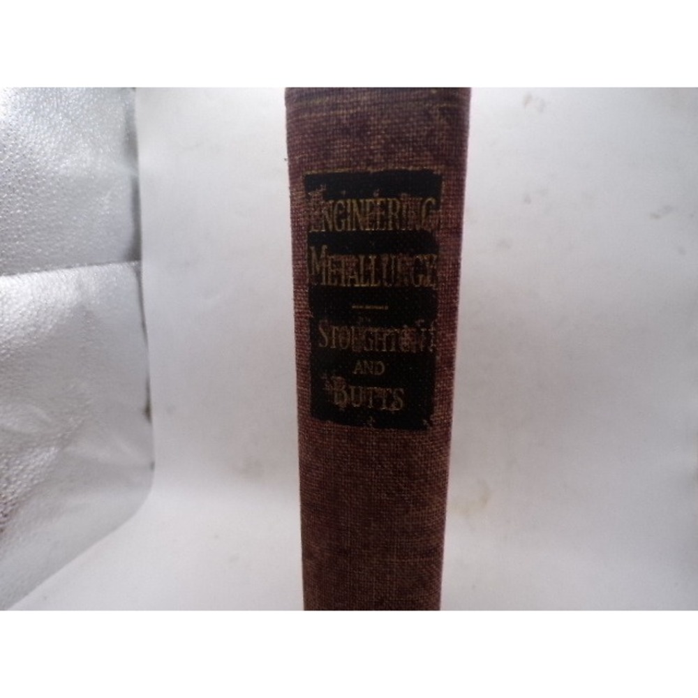 Engineering Metallurgy 1938 Stoughton Butts McGraw-Hill 3rd Ed Hardcover Book
